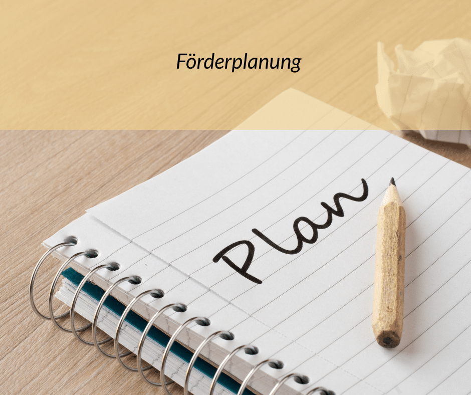 Förderplanung die Grundlage für Erfolg